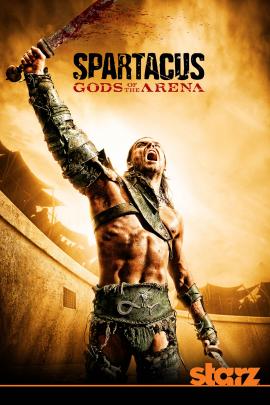 Spartacus: Gods of the Arena 2011 movie poster