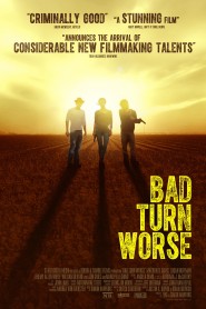 Bad Turn Worse 2013 movie poster